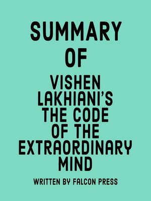 cover image of Summary of Vishen Lakhiani's the Code of the Extraordinary Mind